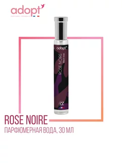 Adopt Rose Noire Парфюмерная вода 30мл Апельсин Роза Пачули