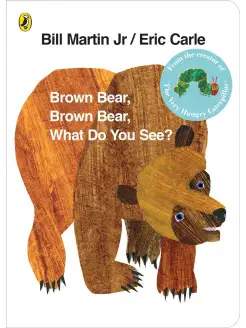 Brown Bear, Brown Bear, What Do You See?