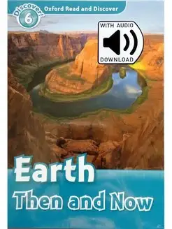 Read and Discover 6 Earth Then and Now with Audio Download