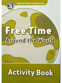 Read and Discover 3 Free Time Around the World Activity Book