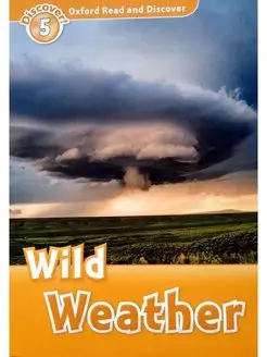 Oxford Read and Discover 5 Wild Weather