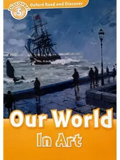 Oxford Read and Discover 5 Our World in Art