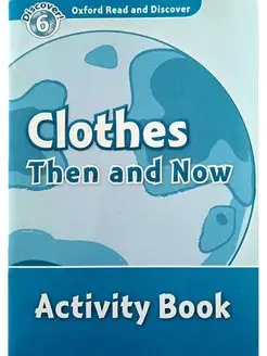 Read and Discover 6 Clothes Then and Now Activity Book