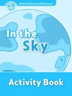 Oxford Read and Discover 1 In the Sky Activity Book