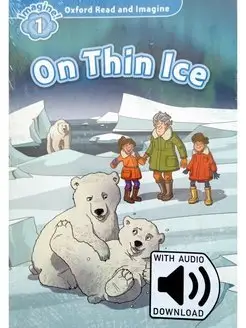 Oxford Read and Imagine 1 On Thin Ice with Audio