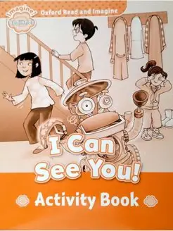 Oxford Read and Imagine Beginner I Can See You! Activ Book