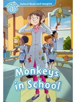 Oxford Read and Imagine 1 Monkeys in School