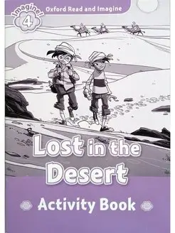 Oxford Read and Imagine 4 Lost in the Desert Activity Book