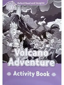 Oxford Read and Imagine 4 Volcano Adventure Activity Book