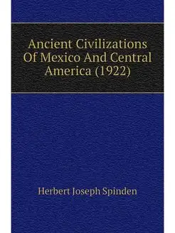 Ancient Civilizations Of Mexico And C