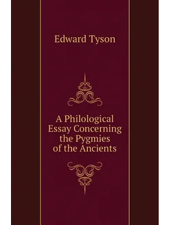 A Philological Essay Concerning the Pygmies of the A