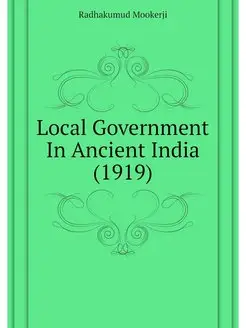 Local Government In Ancient India (1919)