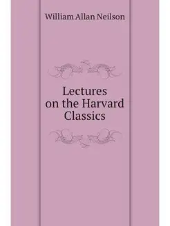 Lectures on the Harvard Classics