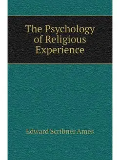 The Psychology of Religious Experience