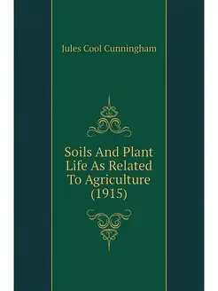 Soils And Plant Life As Related To Ag