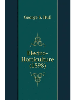 Electro-Horticulture (1898)