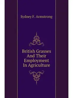 British Grasses And Their Employment