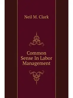 Common Sense In Labor Management