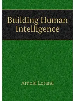 Building Human Intelligence