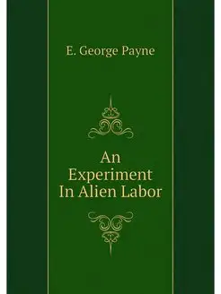 An Experiment In Alien Labor