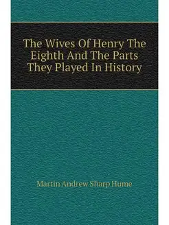 The Wives Of Henry The Eighth And The