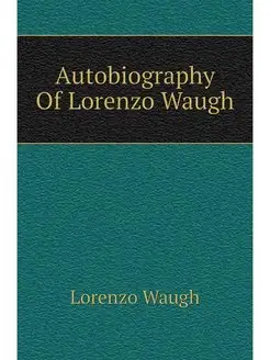 Autobiography Of Lorenzo Waugh