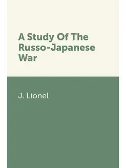 A Study Of The Russo-Japanese War