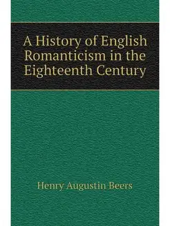 A History of English Romanticism in t