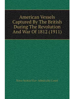 American Vessels Captured By The British During The