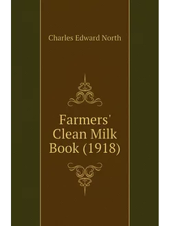 Farmers' Clean Milk Book (1918)