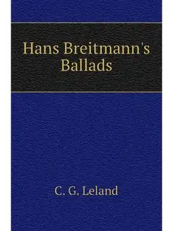 Hans Breitmann's Ballads