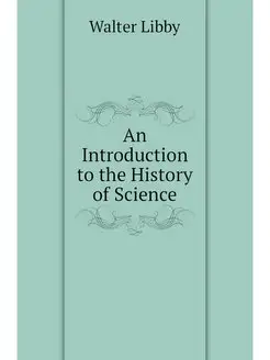 An Introduction to the History of Sci