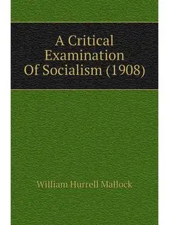 A Critical Examination Of Socialism (