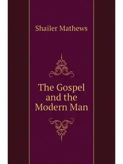 The Gospel and the Modern Man