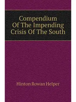 Compendium Of The Impending Crisis Of