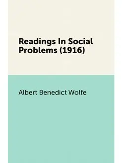 Readings In Social Problems (1916)