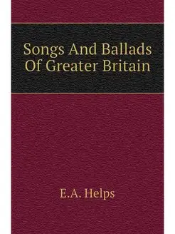 Songs And Ballads Of Greater Britain