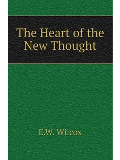 The Heart of the New Thought