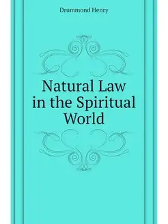 Natural Law in the Spiritual World