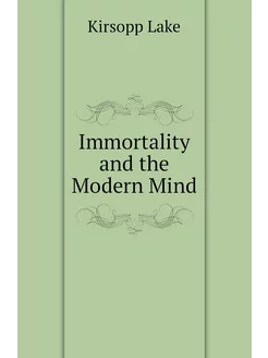 Immortality and the Modern Mind