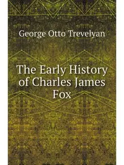 The Early History of Charles James Fox