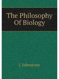 The Philosophy Of Biology