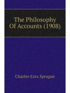 The Philosophy Of Accounts (1908)