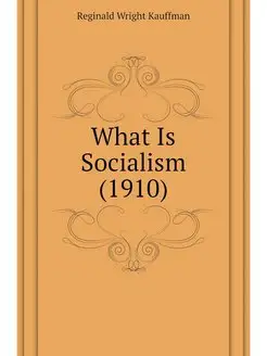 What Is Socialism (1910)