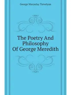 The Poetry And Philosophy Of George M