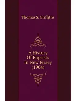 A History Of Baptists In New Jersey (