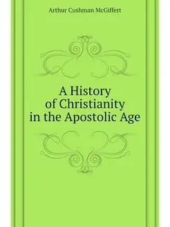 A History of Christianity in the Apos