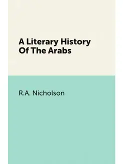 A Literary History Of The Arabs