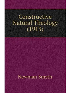 Constructive Natural Theology (1913)