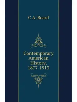 Contemporary American History, 1877-1913